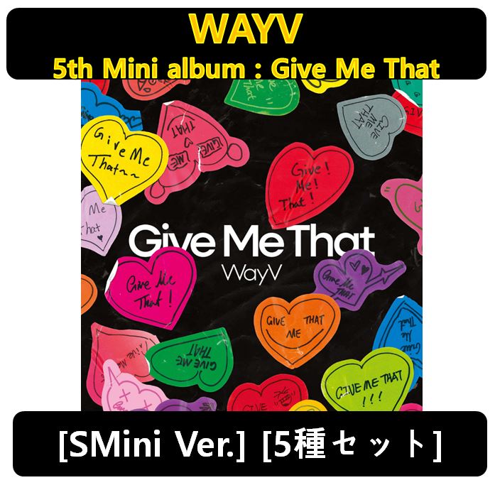 【WayV】[SMini Ver.][5種セット] - 5th Mini album : Give Me That