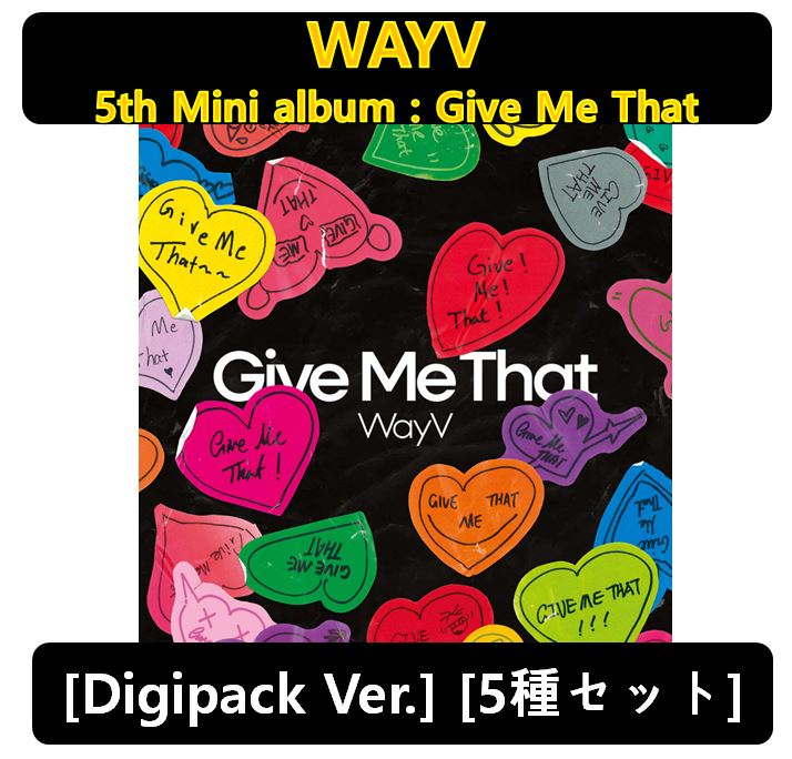 【WayV】[Digipack Ver.][5種セット] - 5th Mini album : Give Me That