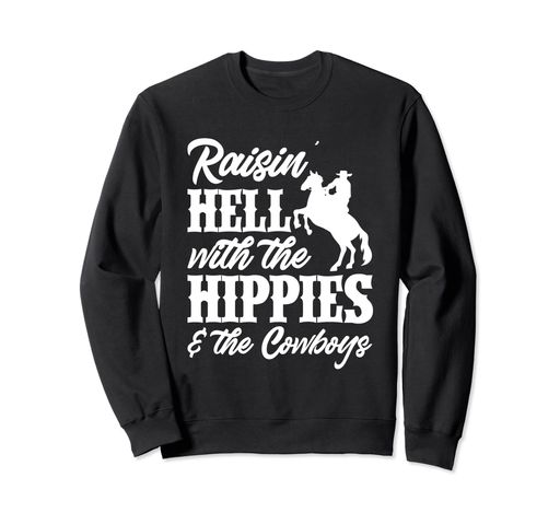 レーズン・ヘル・ウィズ・ザ・ヒッピーズ・カウボーイズ・カウボーイ・カウガール トレーナー
