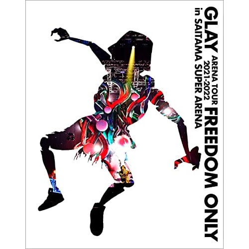 GLAY ／ GLAY ARENA TOUR 2021-2022 FREEDOM ONLY.. (Blu-ray) PCXE-53350