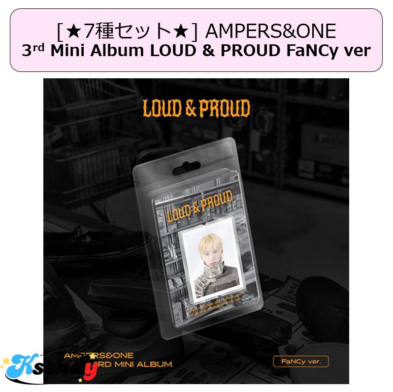 AMPERS&ONE 3rd Mini Album LOUD & PROUD FaNCy ver 7種セット