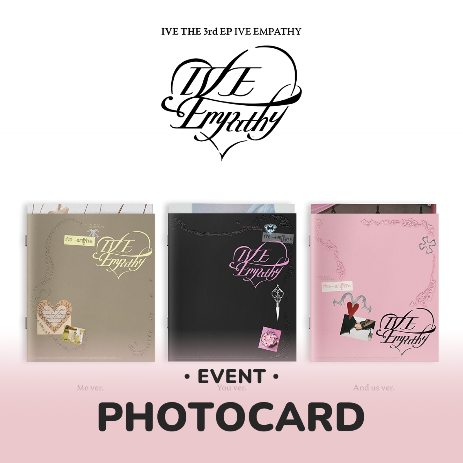 【PRE-ORDER EVENT】【セット/アルバム3種】 IVE - IVE EMPATHY + WITHMUU PHOTOCARD