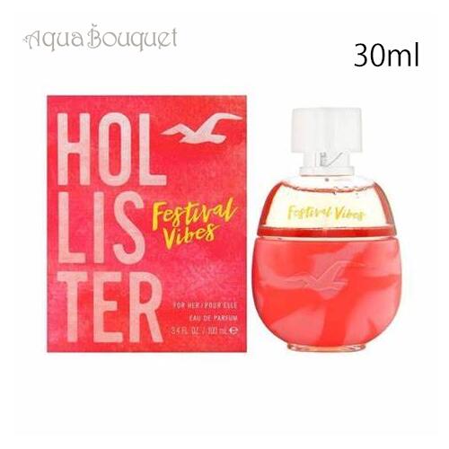 ホリスター フェスティバル バイブス フォーハー オードパルファム 30ml HOLLISTER PAEFUM FESTIVAL VIBES FOR HER EDP[6mh]