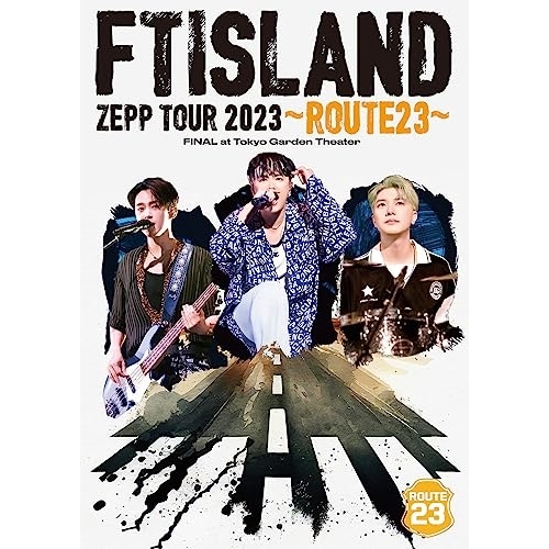 DVD / FTISLAND / FTISLAND ZEPP TOUR 2023 ～ROUTE23～ FINAL at Tokyo Garden Theater