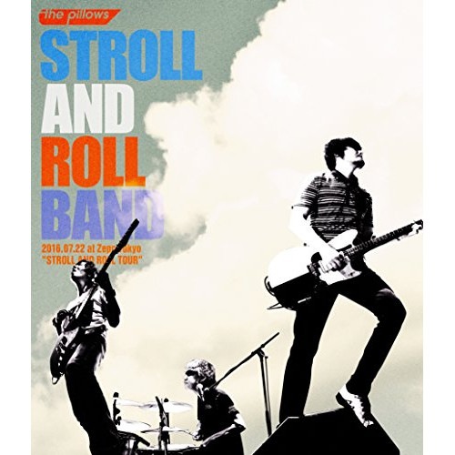 pillows ／ STROLL AND ROLL BAND 2016.07.22 at Zepp .. (Blu-ray) QEXD-10001