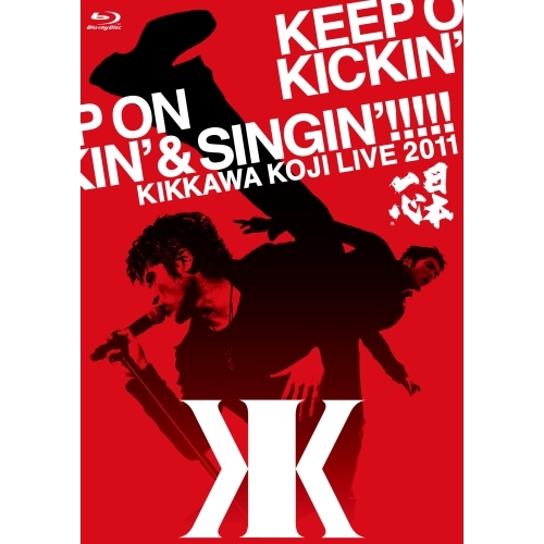 吉川晃司 ／ KIKKAWA KOJI LIVE 2011 KEEP ON KICKIN’ &.. (Blu-ray) UPXY-6106