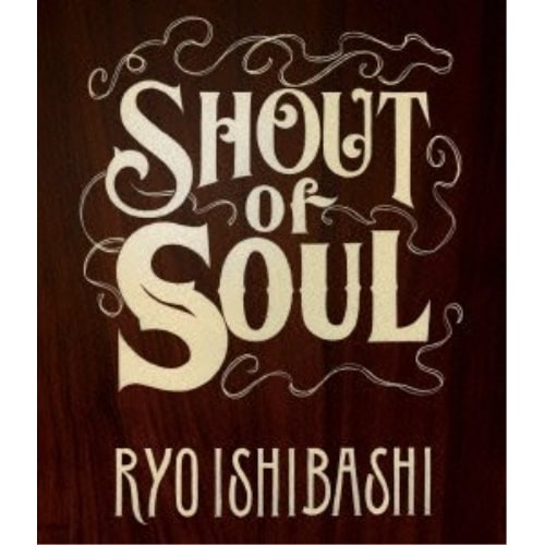 石橋凌 ／ SHOUT of SOUL(Blu-ray Disc) (Blu-ray) AVXD-91622