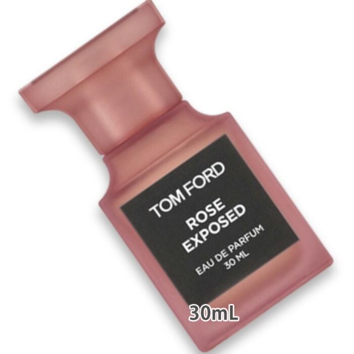 トムフォード プライベート ブレンド ローズ エクスポーズド オード パルファム スプレィ 30mL 2025年1月5日より順次発送
