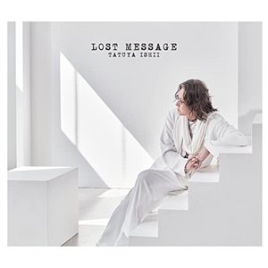 超目玉枠】 石井竜也 / LOST MESSAGE (CD+Blu-ray) (初回生産限定盤) J