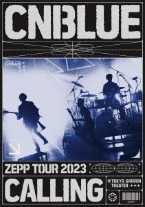 CNBLUE/CNBLUE ZEPP TOUR 2023 CALLING @TOKYO GARDEN THEATER (DVD) 日本盤
