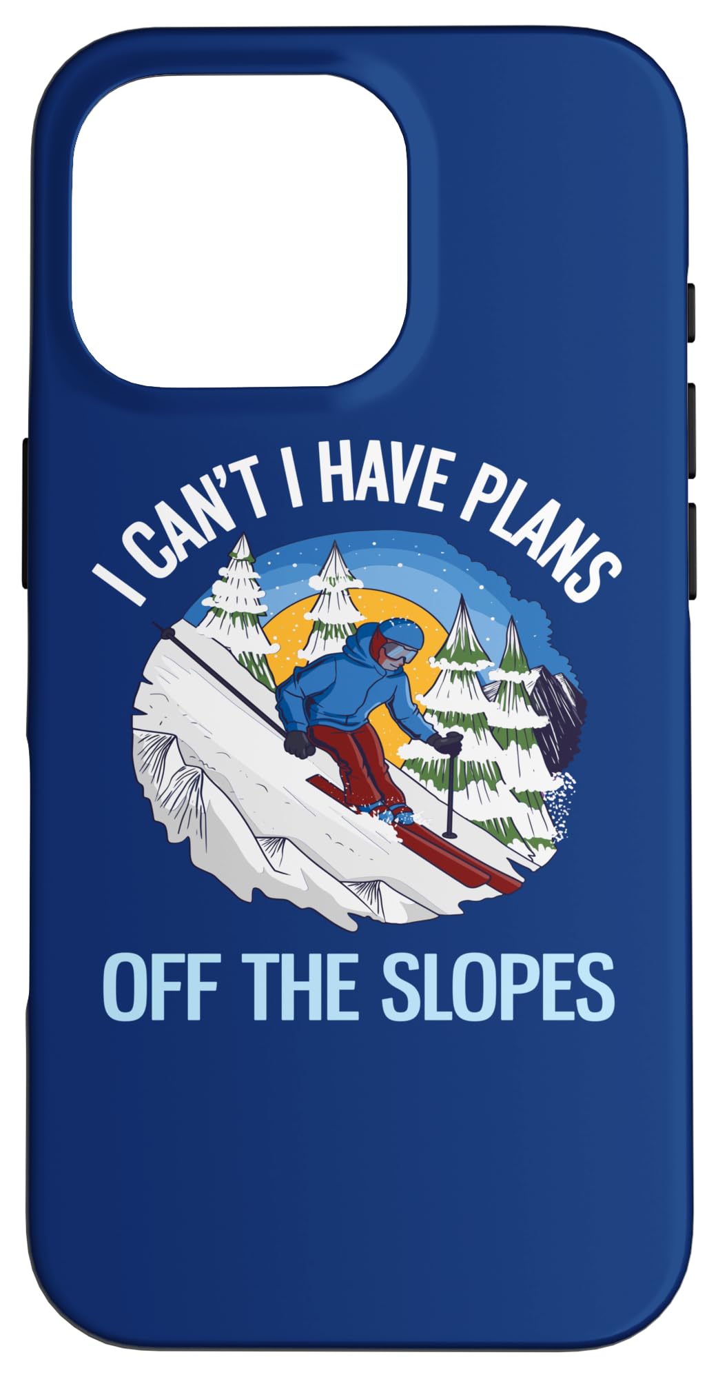 面白いパウダースキー I Can t I Have Plans Off The Slopes スマホケース iPhone 16 Pro 用