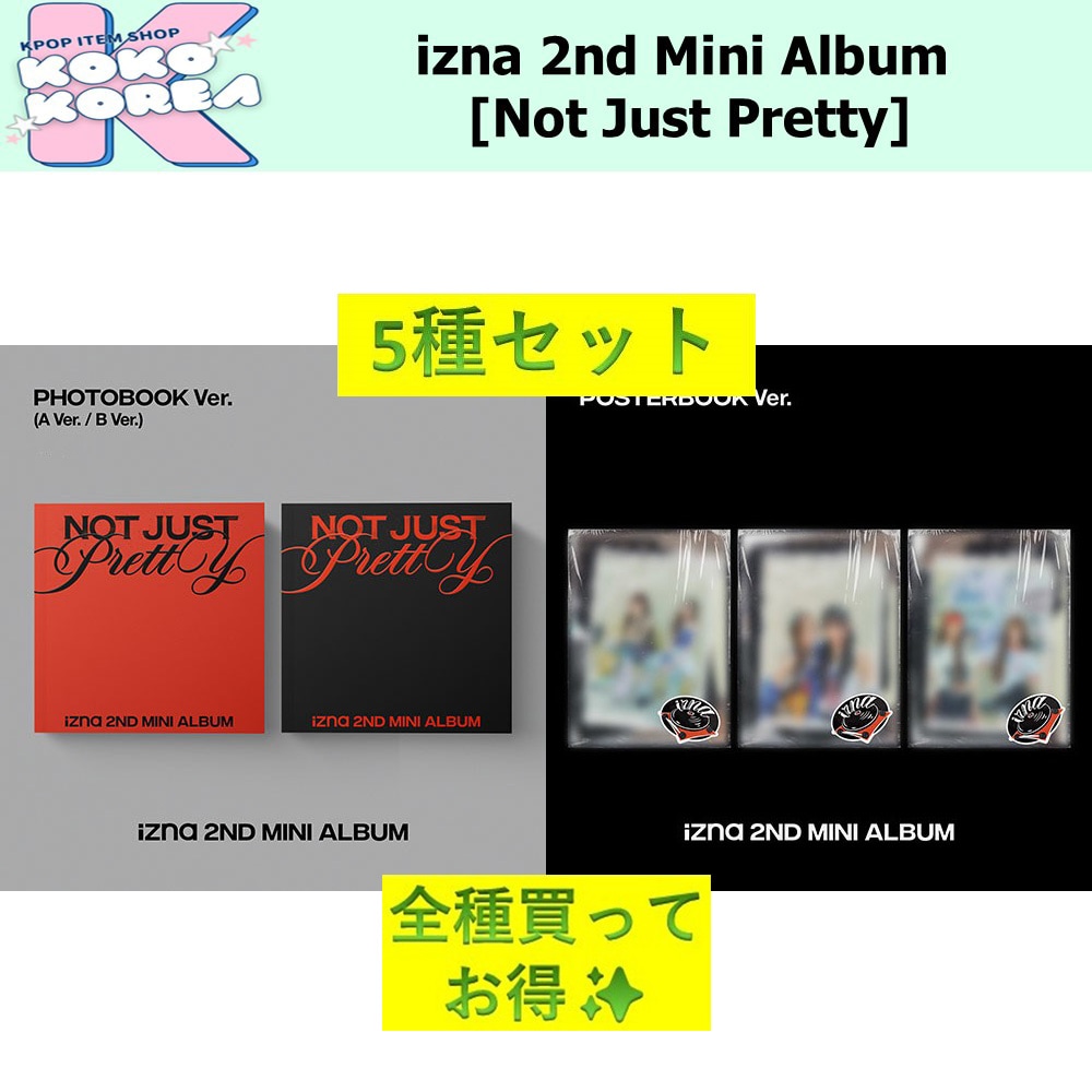 全種買ってお得 [予約] 5種セット izna 2nd Mini Album [Not Just Pretty] photobook + POSTERBOOK ver