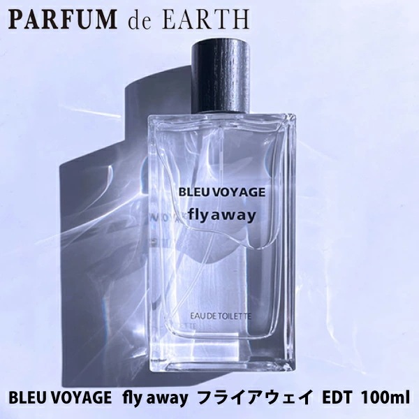 ブルー ヴォヤージュ フライ アウェイ BLEU VOYAGE FLY AWAY EDT SP 100ml 【香水 メンズ レディース】