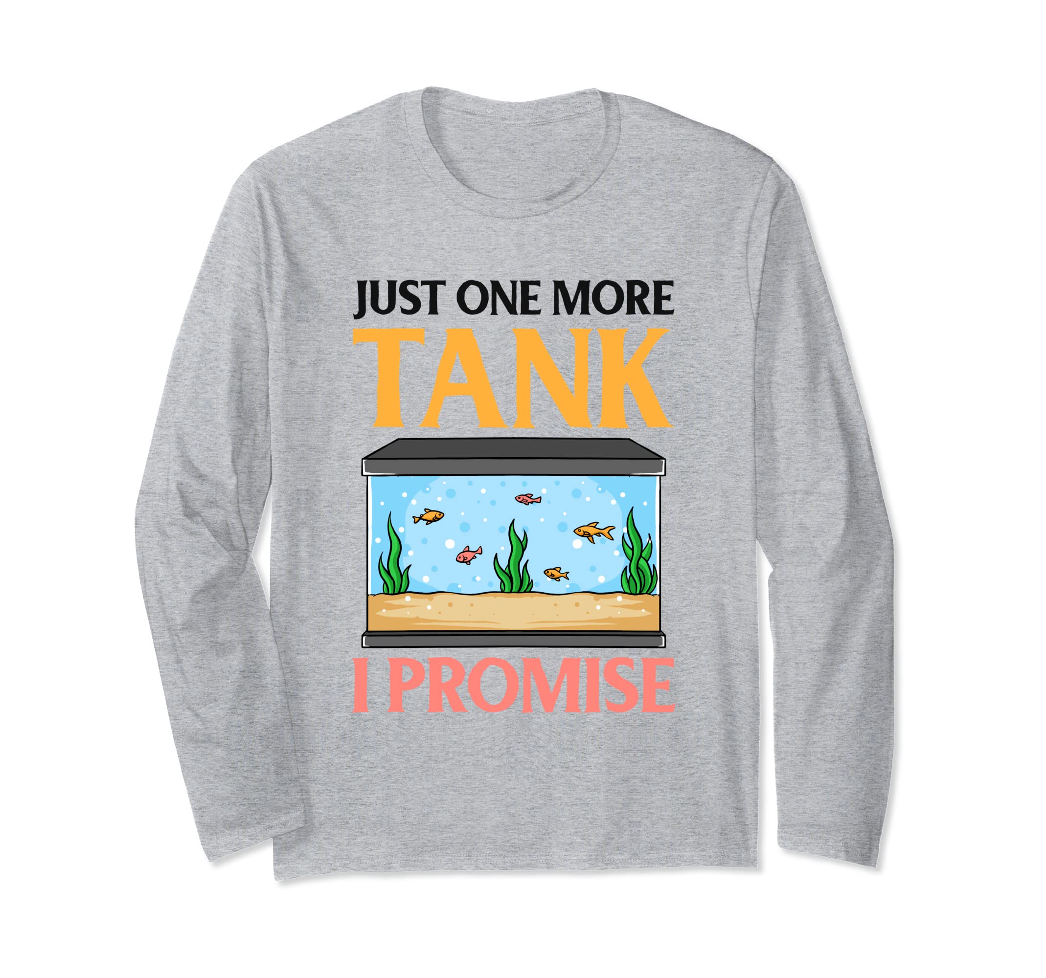 Just One More 水槽 アクアリウム フィッシュキーパー アクアリスト 長袖Tシャツ