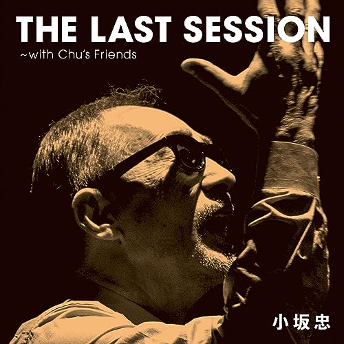 THE LAST SESSIONwith CHU’s Friends