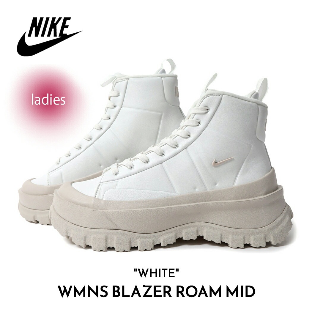 NIKE ナイキ ウィメンズ ブレーザー ミッド スニーカー WMNS BLAZER ROAM MID WHITE ( ブレイザー 白 ホワイト 厚底 レディース FQ9065-100 )