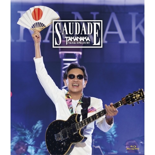 高中正義 ／ 高中正義 TAKANAKA SUPER LIVE 2022 SAUDADE(通常.. (Blu-ray) LAGB-10