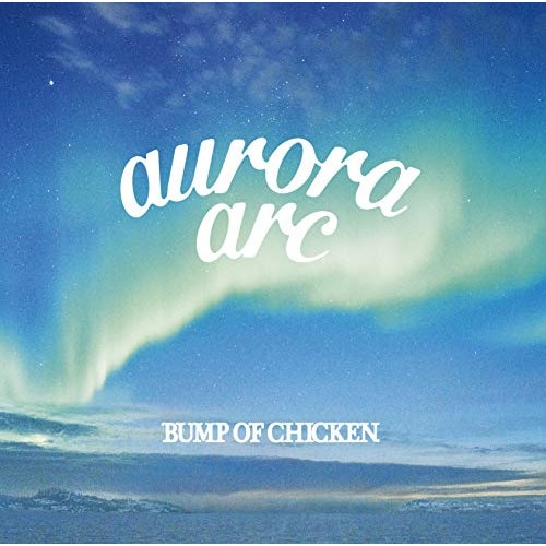 BUMP OF CHICKEN ／ aurora arc(初回限定盤B)(Blu-ray Disc付) (CD) TFCC-86680