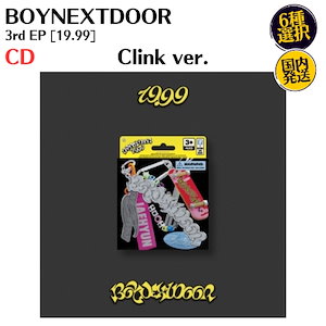 BOYNEXTDOOR - 3rd EP 19.99 Clink ver 韓国盤 CD 公式 アルバム メンバー選択 韓国チャート反映