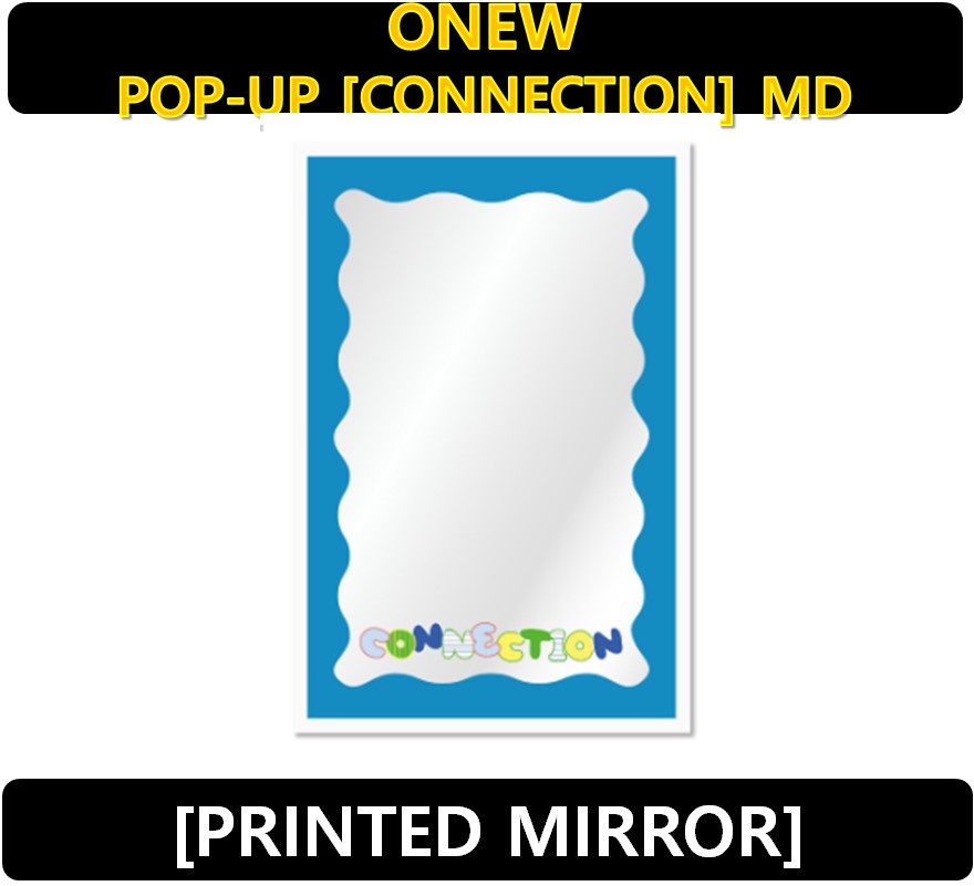 【公式MD】(SHINee)ONEW - [PRINTED MIRROR] POP-UP [CONNECTION] MD
