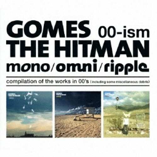 GOMES THE HITMAN ／ 00-ism[mono/omni/ripple]compilation of t.... (CD) VPCC-86203