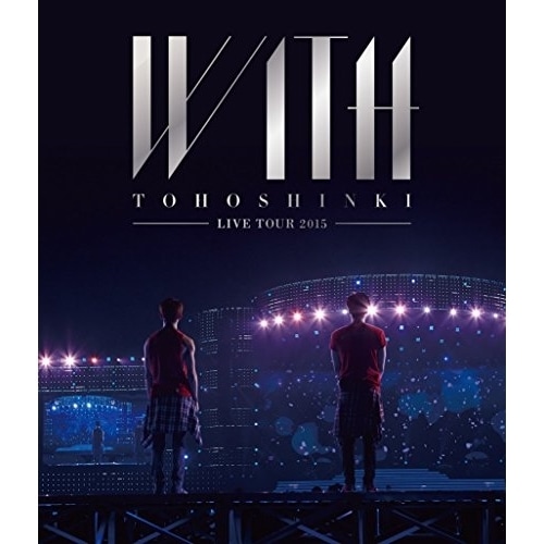 東方神起 ／ 東方神起 LIVE TOUR 2015 WITH(Blu-ray Disc) (Blu-ray) AVXK-79280