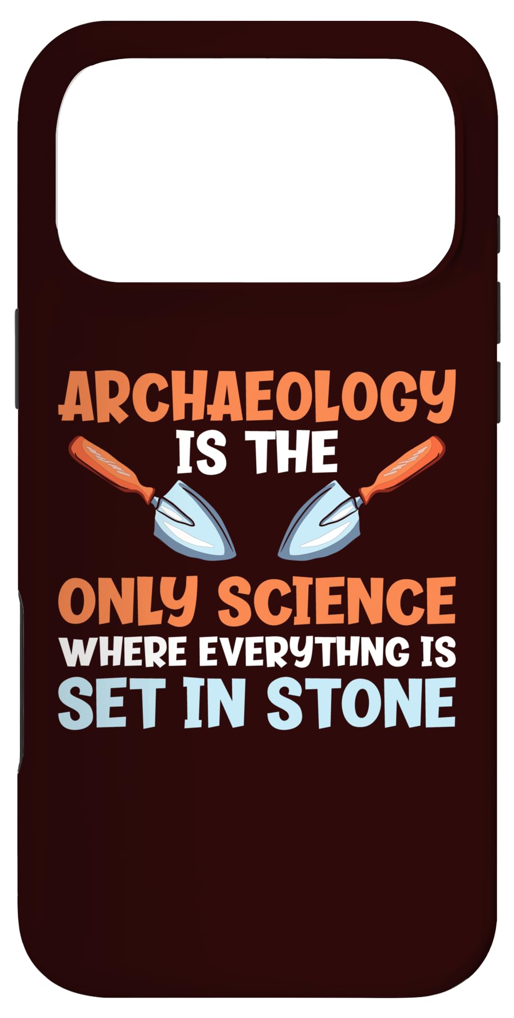 考古学はすべてが石にセットされる科学です スマホケース iPhone 17 Pro Max 用