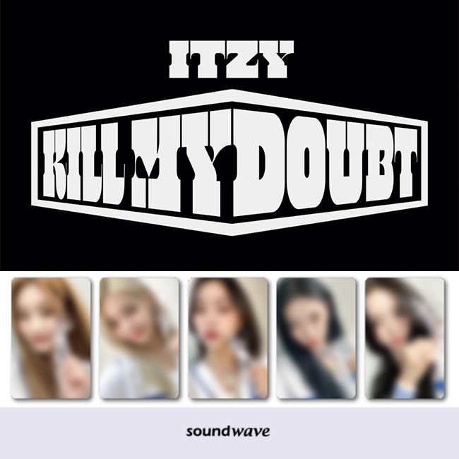 (5種セット) ITZY - Kill My Doubt [SOUNDWAVE PHOTOCARD]