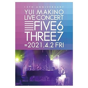 2022特集 牧野由依 / YUI MAKINO LIVE CONCERT FIVE6THREE7(Blu-ray