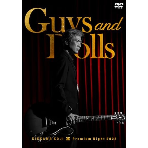 KIKKAWA　KOJI　Premium　Night　2023“Guys　＆　… 吉川晃司『KIKKAWA KOJI Premium Night 2023 “Guys and Dolls