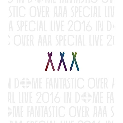 AAA ／ AAA Special Live 2016 in Dome -FANTASTIC.. (Blu-ray) AVXD-92504