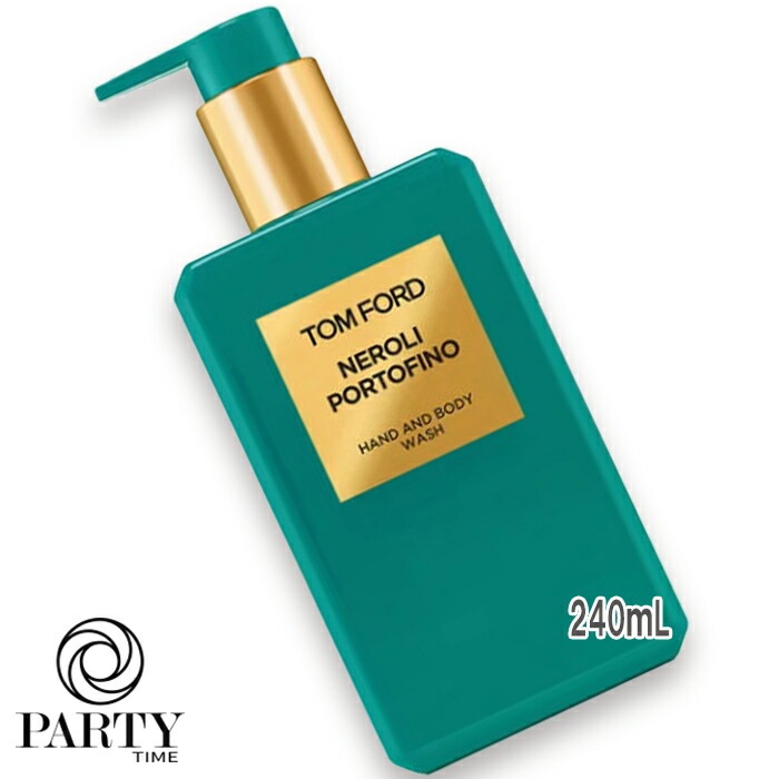 TOM FORD ネロリ・ポルトフィーノ ハンド アンド ボディ ウォッシュ 240mL