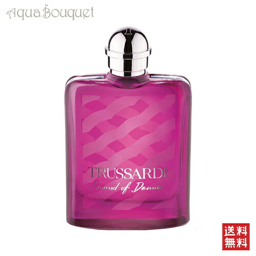 トラサルディ サウンド オフ ドンナ オードパルファム 100ml TRUSSARDI SOUND OF DONNA EDP