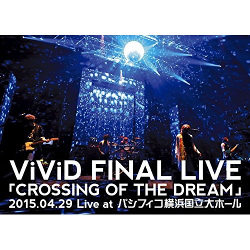 ViViD ／ ViViD FINAL LIVE 「CROSSING OF THE DREAM」.. (DVD) ESBL-2407
