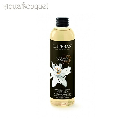 エステバン ネロリ イニシャルランタンブーケ リフィル 250ml ESTEBAN NEROLI FRAGRANCE REFILL BOUQUET [7624] [ft7]