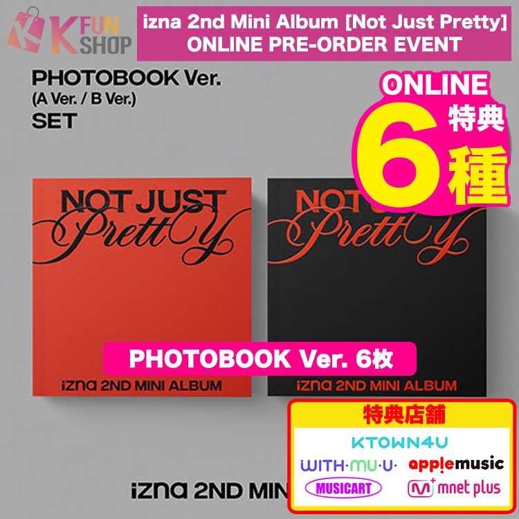 メガ割[ONLINE特典6種付き] PHOTOBOOK Ver.6枚_izna 2nd Mini Album [Not Just Pretty] PRE-ORDER 韓国チャート反映【キャンセル不可】