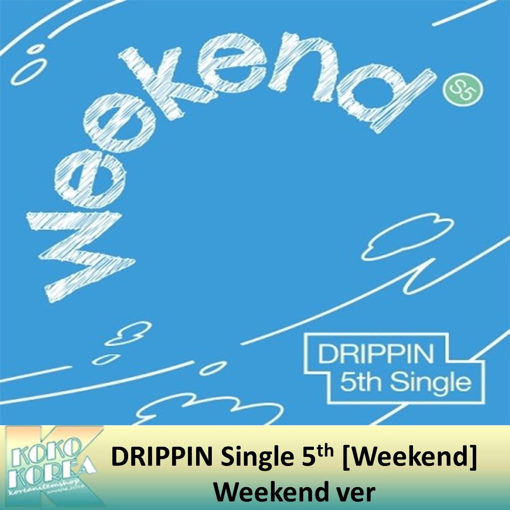 DRIPPIN Single 5th [Weekend] Weekend ver
