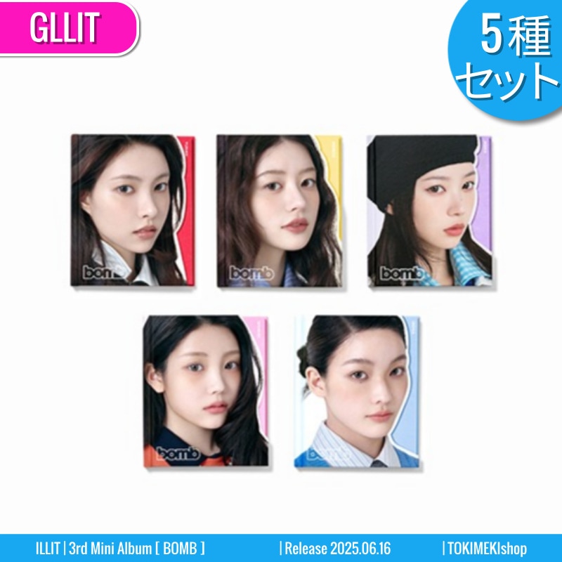 GLLIT ver. [5種SET] ILLIT アルバム 3rd Mini [ BOMB ] /初動チャート反映 +Shop Gift