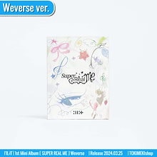 Weverse Albums ver. ILLIT アルバム 1st Mini [ SUPER REAL ME ] /チャート反映 +Shop Gift