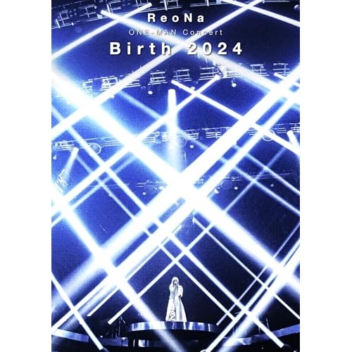 ReoNa ONE-MAN Concert Birth 2024(Blu-r.. ／ ReoNa (Blu-ray) VVXL-244