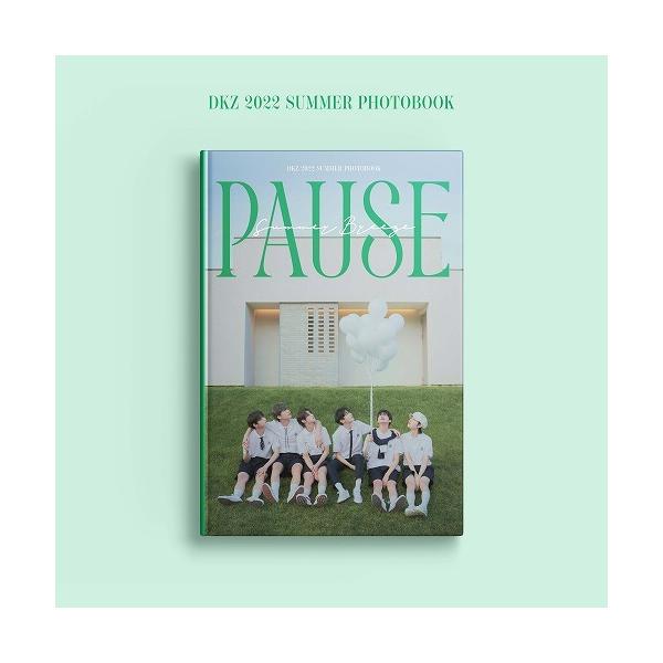 安心の日本国内発送 DKZ 2022 SUMMER PHOTOBOOK PAUSE DKZ フォトブック 写真集 ディーケージー kpop 韓国