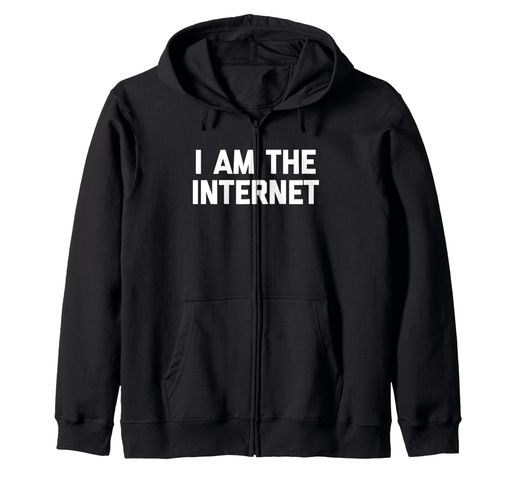 I Am The Internet - 面白いことわざソーシャルメディアインフルエンサー ジップパーカー