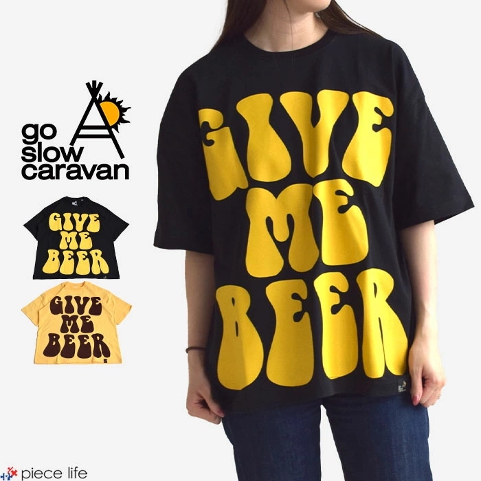 【2025春夏新作】ゴースローキャラバン goslowcaravan 半袖 Tシャツ 綿 コットン トップス GIVE ME BEER！ゆったり TEE メンズ レディース 341919