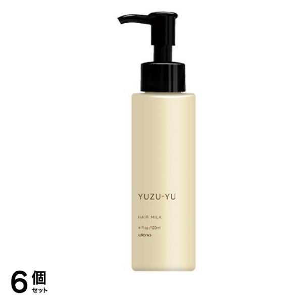 ヘアミルク ゆず油 アウトバストリートメント 120mL 6個セット