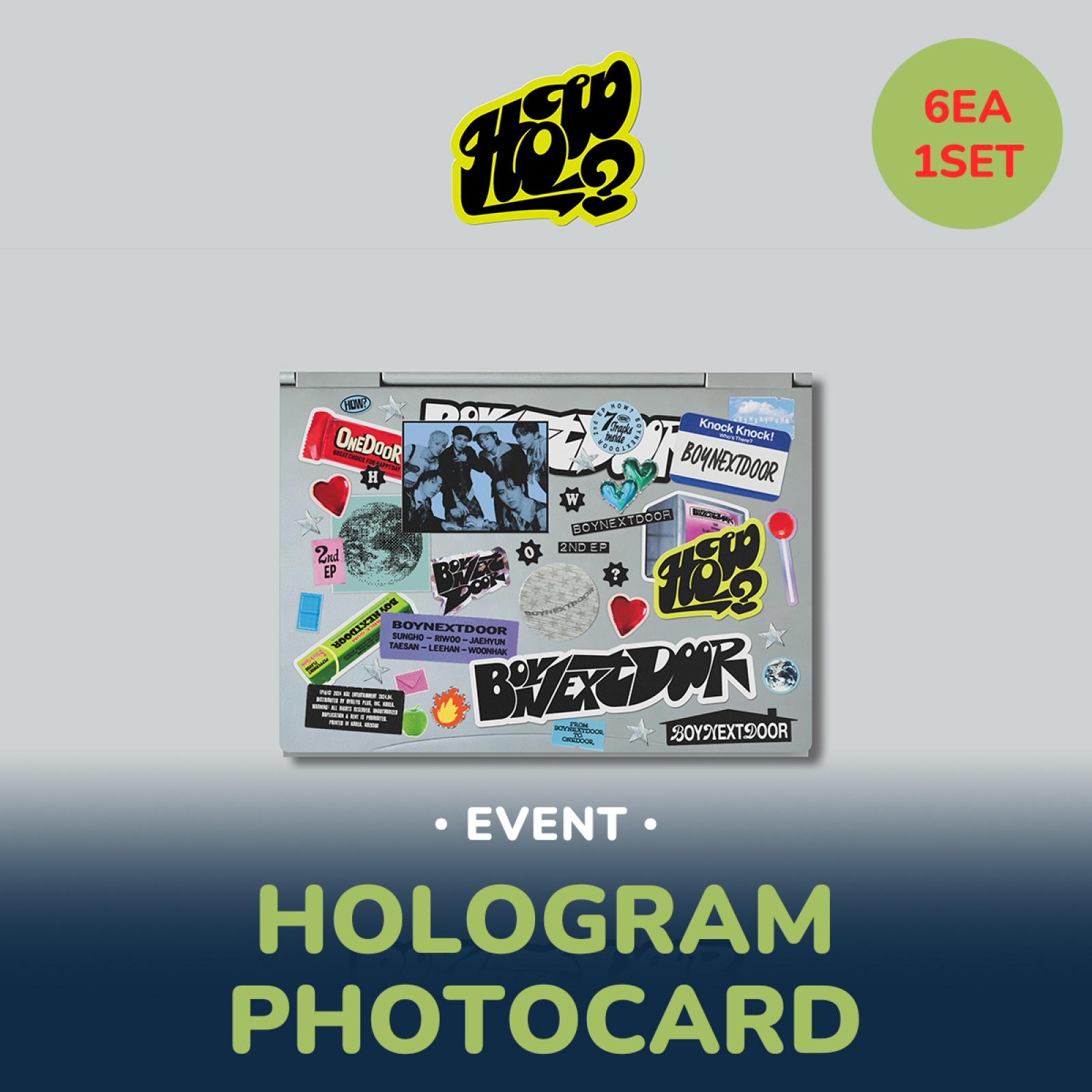 【PRE-ODRER GIFT】 [6個セット] BOYNEXTDOOR - HOW (Sticker ver.) + WITHMUU HOLOGRAM PHOTO CARD