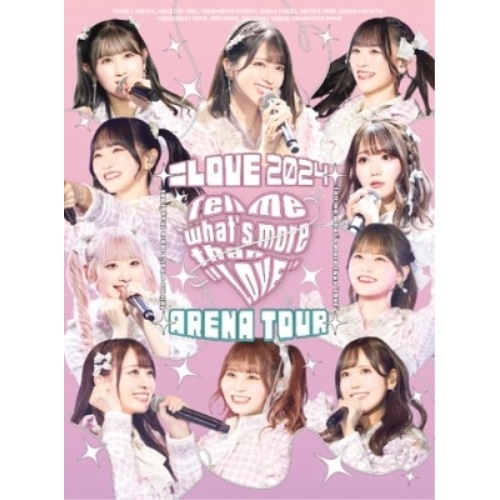 =LOVE アリーナツアー2024「Tell me what’s more th.. ／ =LOVE (Blu-ray) VVXL-250