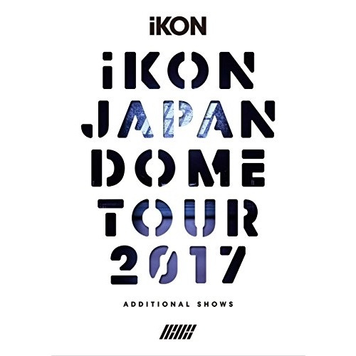 iKON ／ iKON JAPAN DOME TOUR 2017 ADDITIONAL SHO.. (DVD) AVBY-58612 7,726円