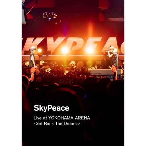 BD / / SkyPeace Live at YOKOHAMA ARENA-Get Back The Dreams-(Blu 