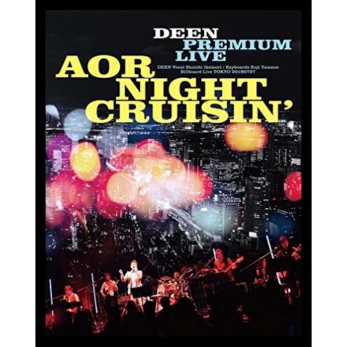 DEEN ／ DEEN PREMIUM LIVE AOR NIGHT CRUISIN’(完全生.. (Blu-ray) ESXL-197