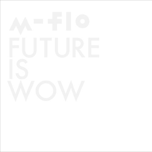 m-flo ／ FUTURE IS WOW(Blu-ray Disc付) (CD) RZCD-59572